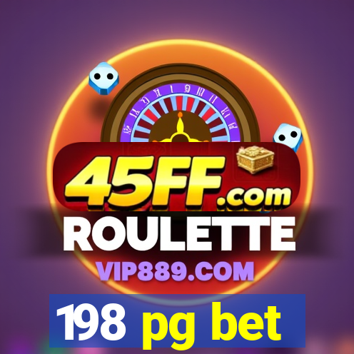 198 pg bet